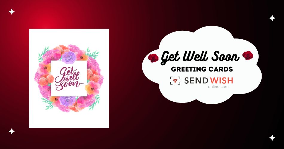 Get well soon greeting card with colorful floral wreath design displayed alongside Sendwishonline.com branding